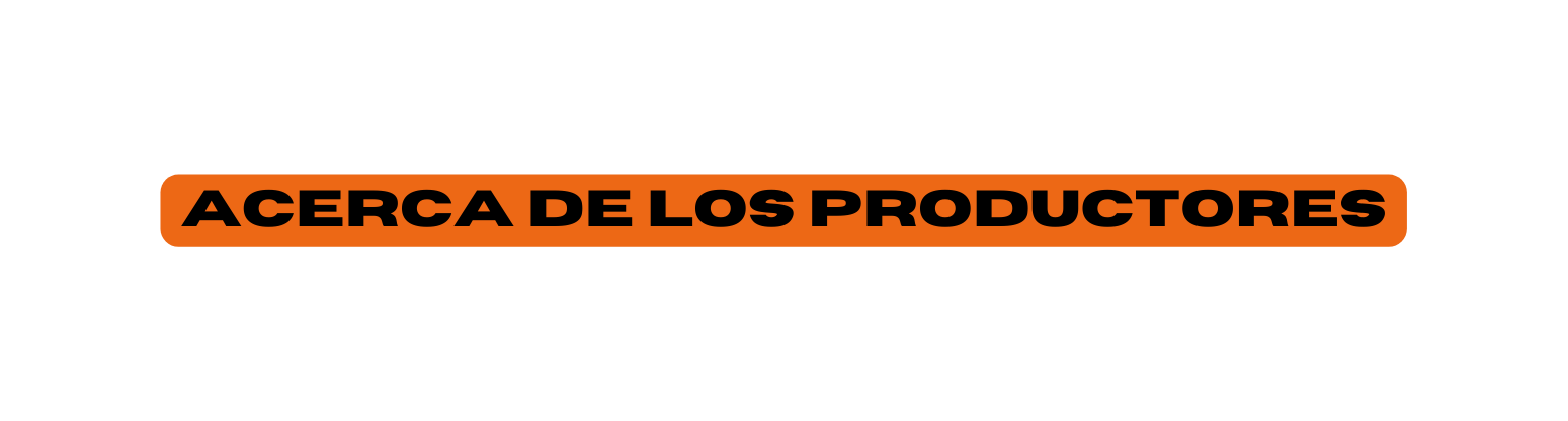 ACERCA DE LOS PRODUCTORes