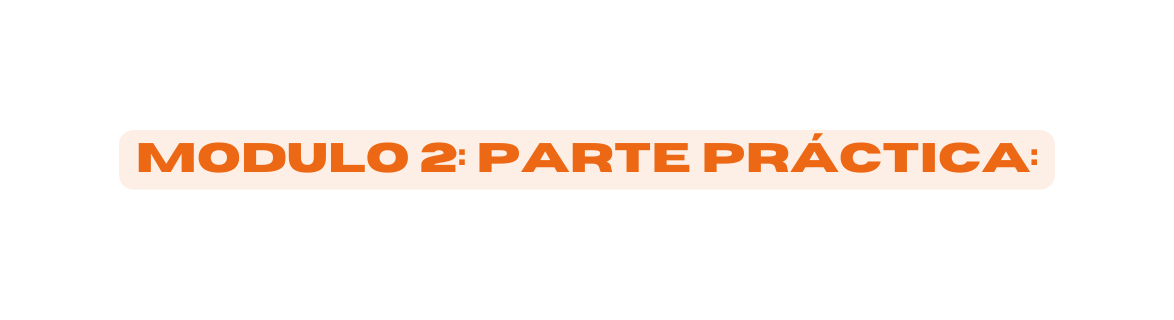 MODULO 2 PARTE PRÁCTICA
